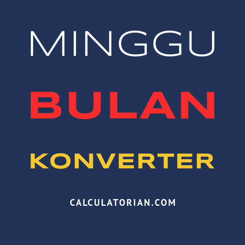 Konversi dari minggu ke bulan
